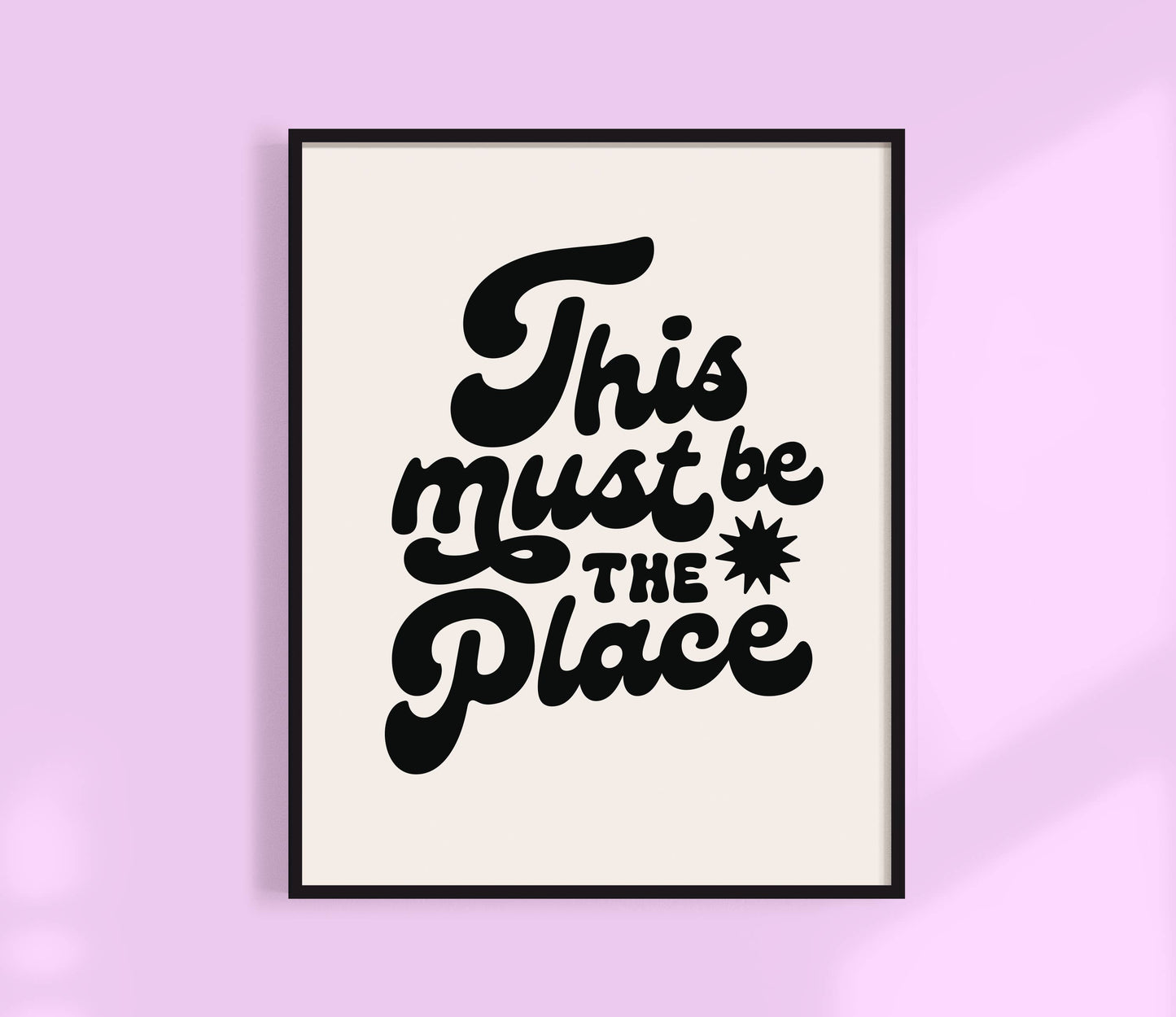 This Must Be The Place Art Print