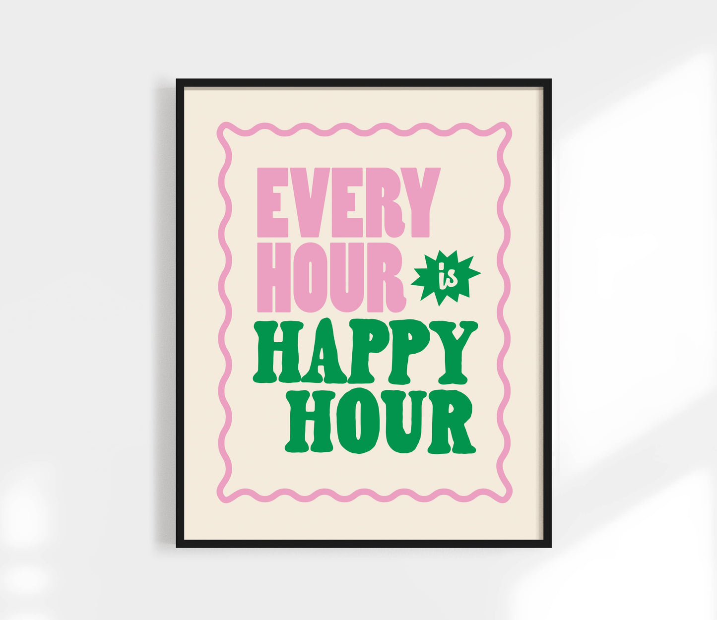 Every Hour is Happy Hour Art Print