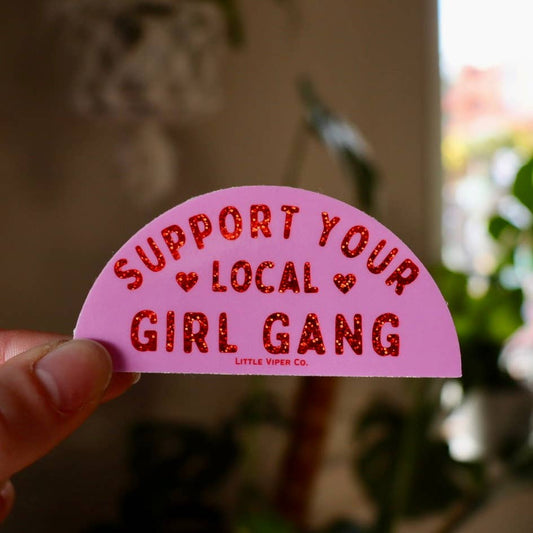 Support Your Local Girl Gang Sticker