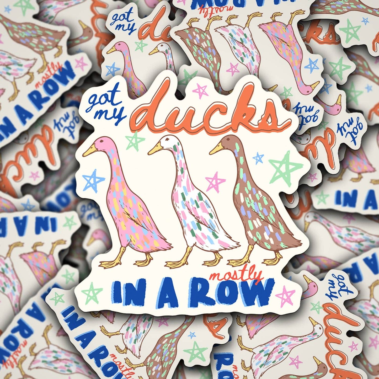 Got My Ducks Mostly In A Row Sticker