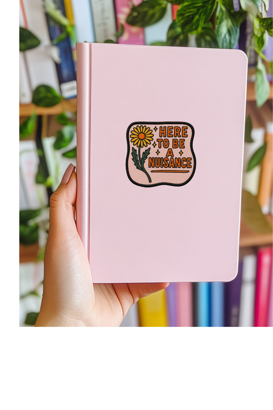 Here to Be a Nuisance Sticker