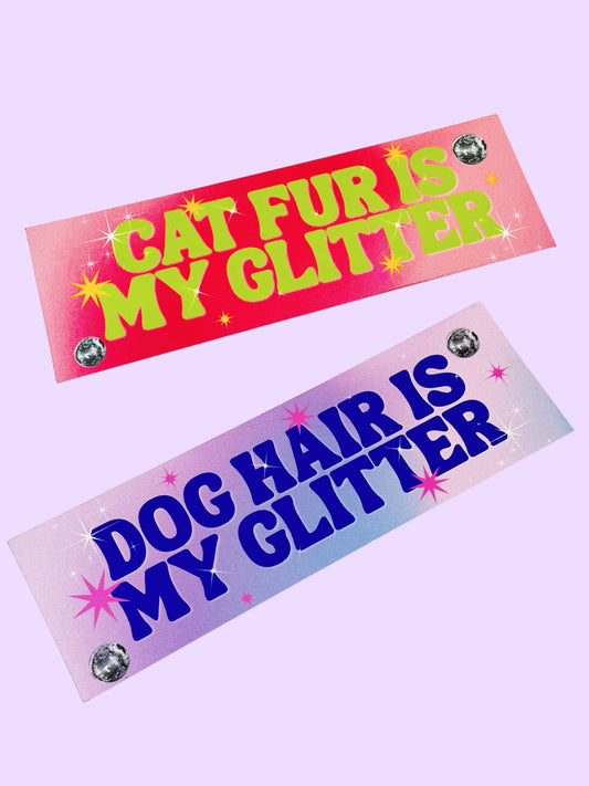 Pet Fur Is My Glitter Bumper Magnet