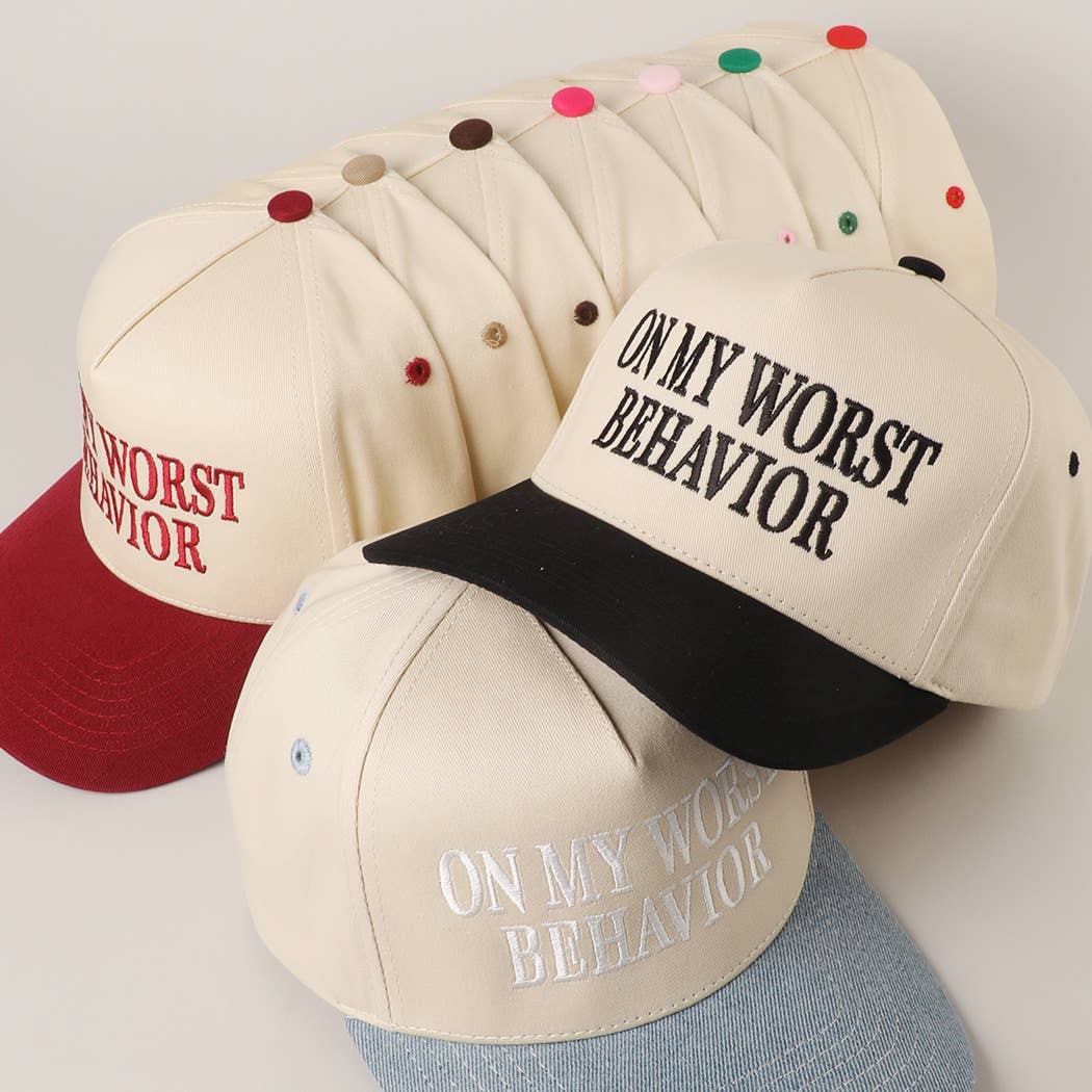 On My Worst Behavior Embroidered Hat
