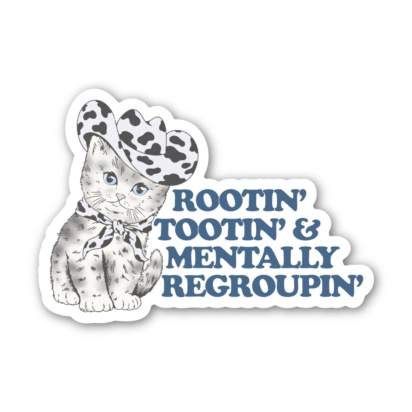 Rootin' Tootin' & Mentally Regroupin' Sticker