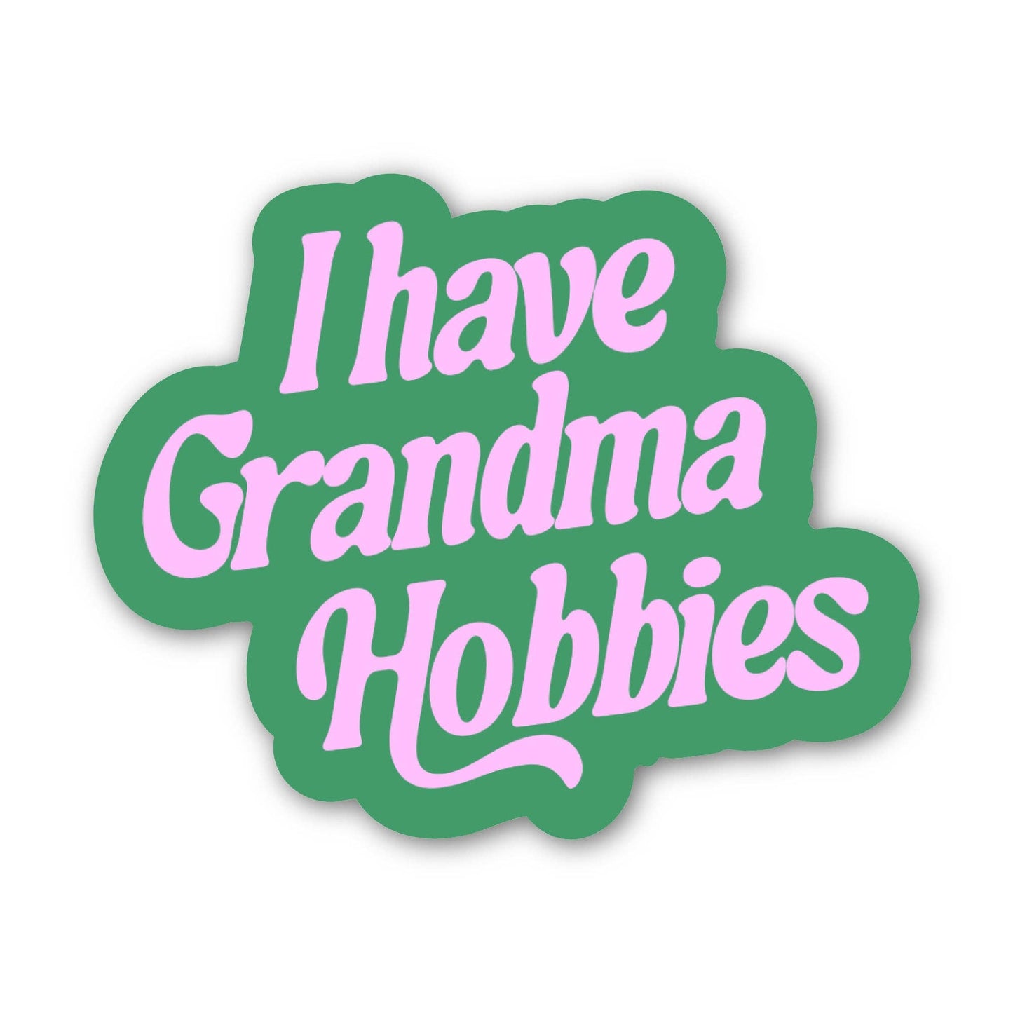 I Have Grandma Hobbies Sticker