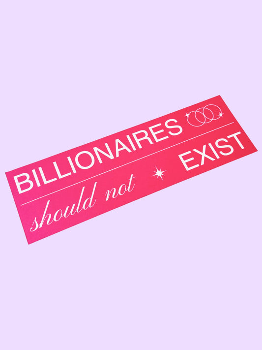 Billionaires Should Not Exist Car Bumper Magnet