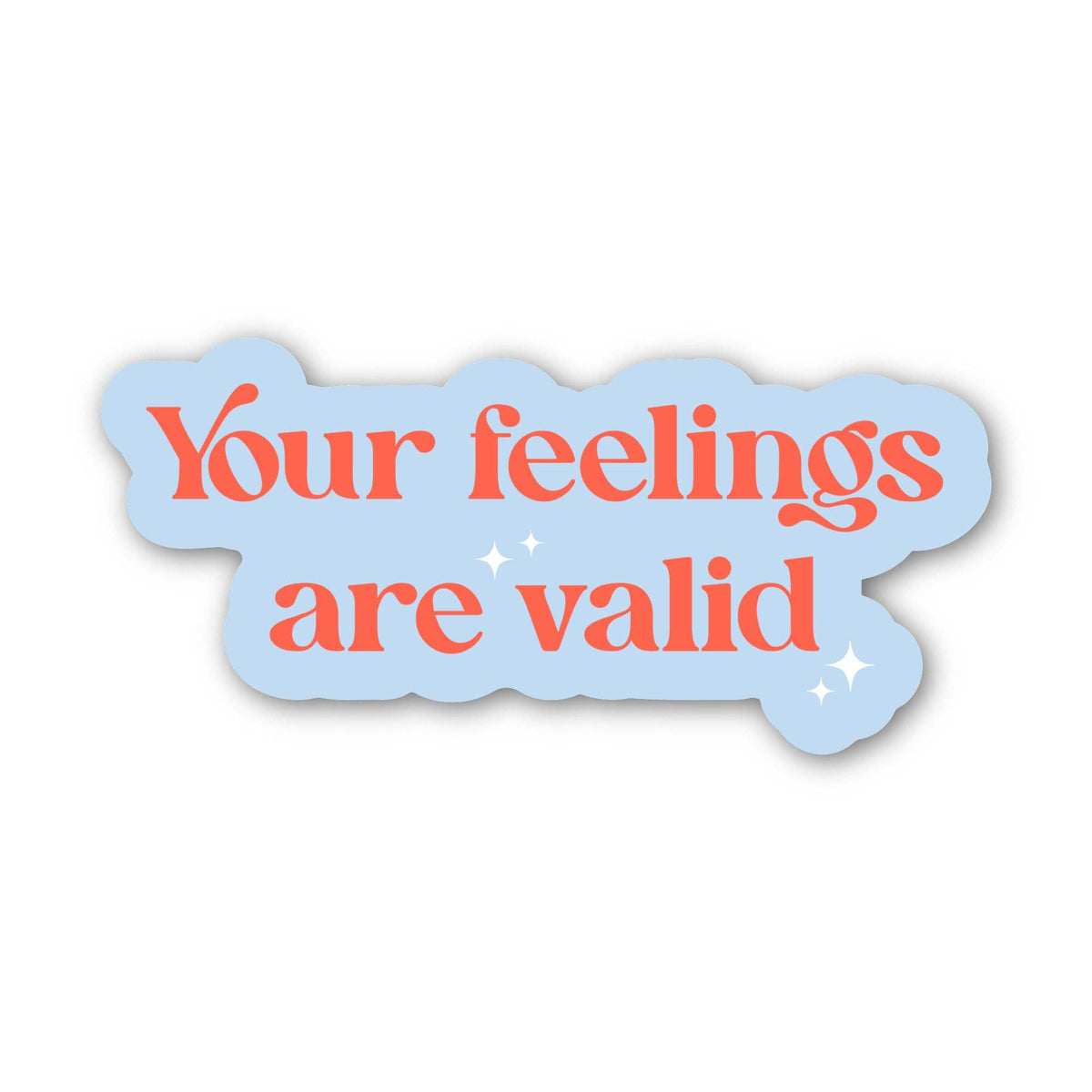 Your Feelings Are Valid Sticker
