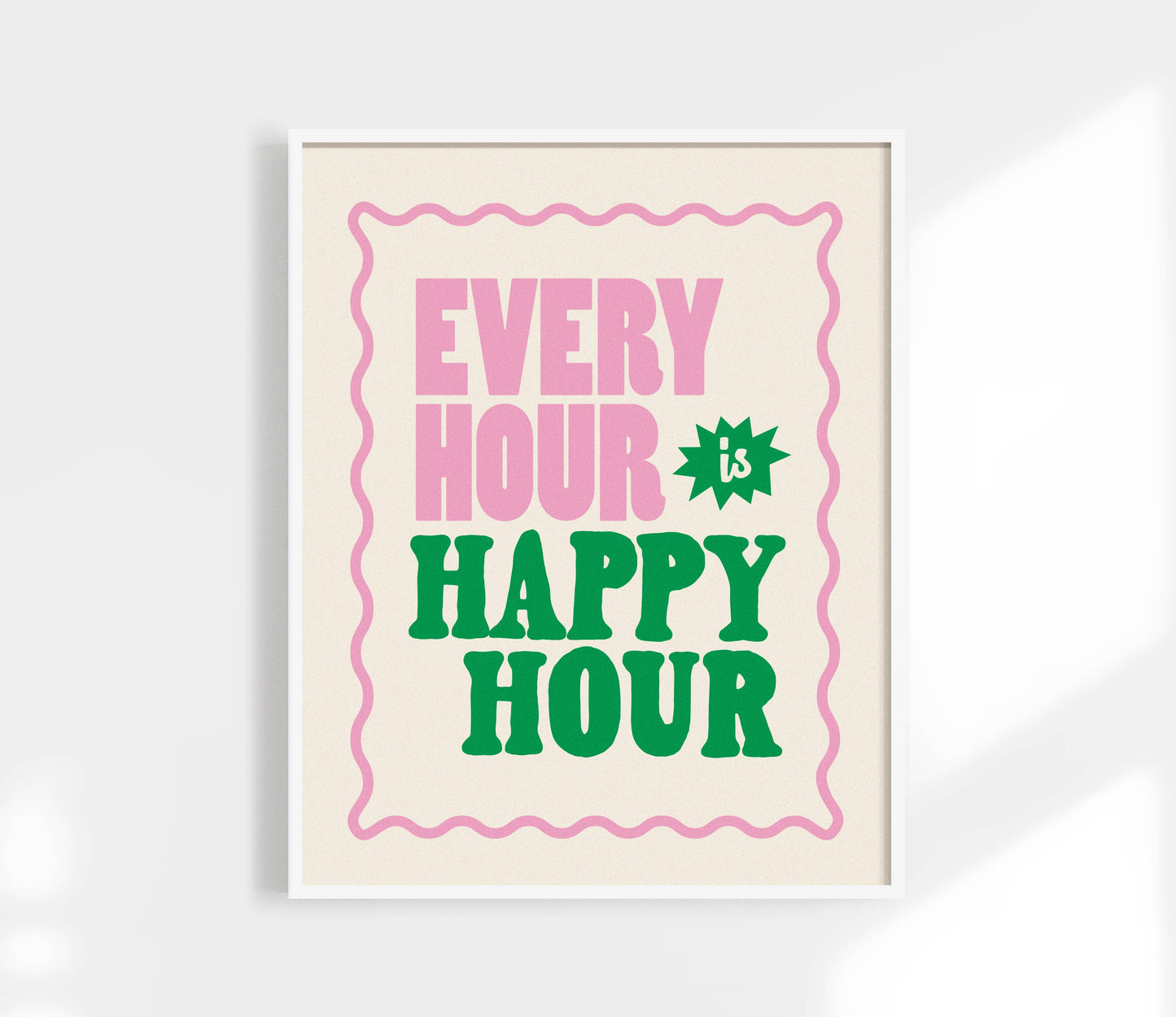 Every Hour is Happy Hour Art Print