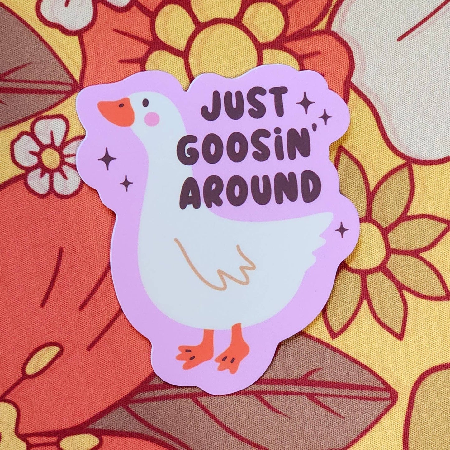 Just Goosin' Around Sticker