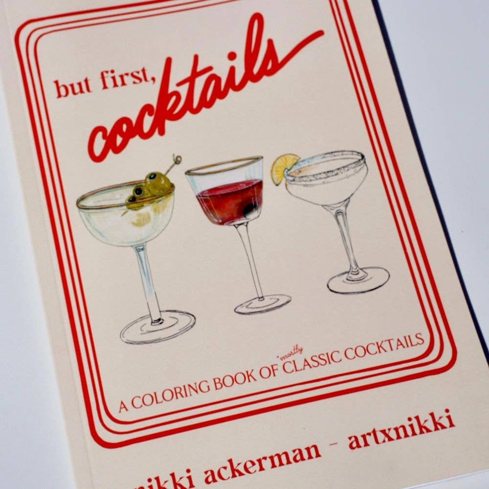 "But First, Cocktails" Coloring Book