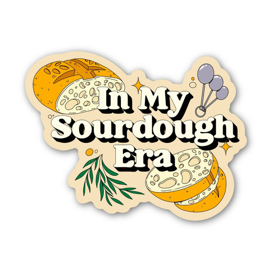 In My Sourdough Era Sticker