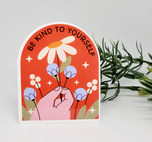 Be Kind To Yourself Sticker