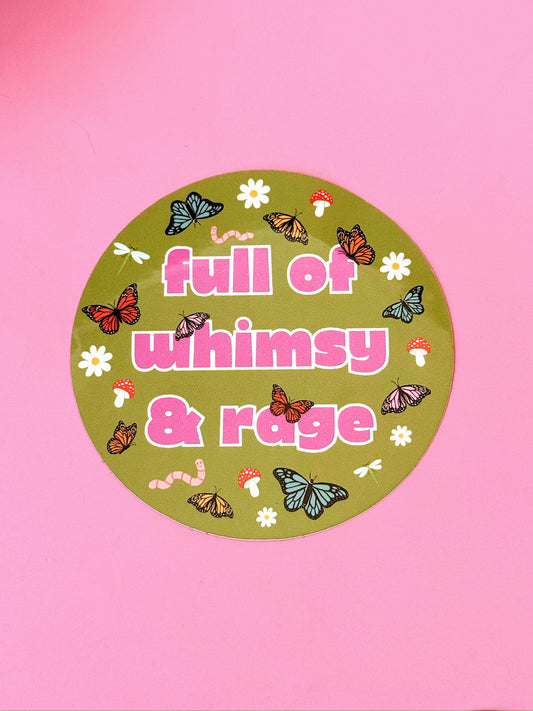Full of Whimsy & Rage Sticker