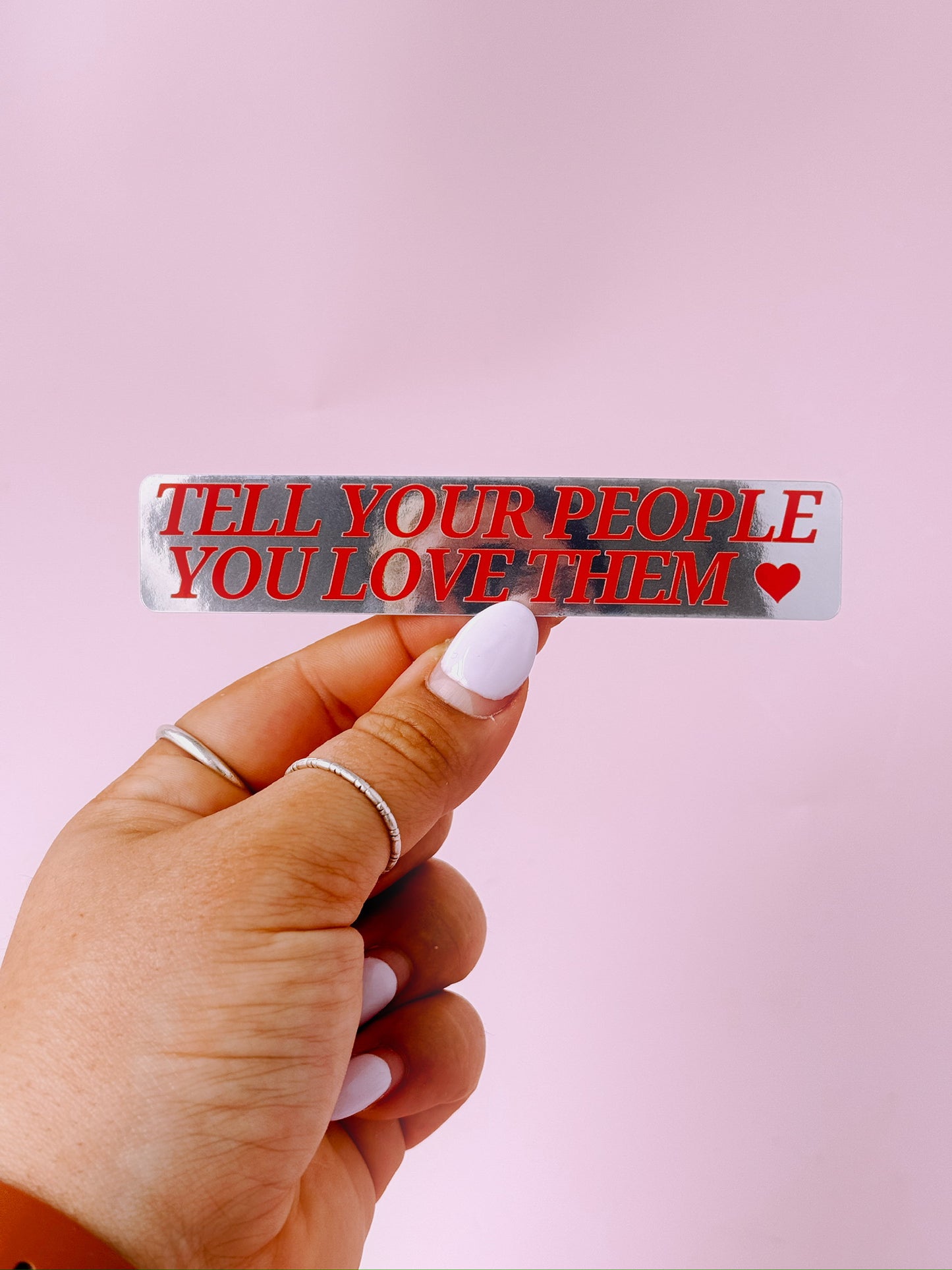 Tell Your People You Love Them Mirror Sticker