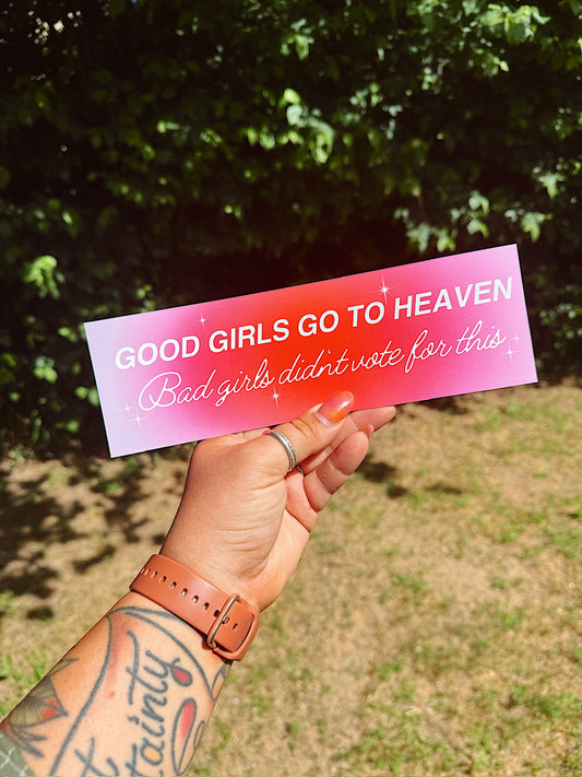 Good Girls/Bad Girls Didn't Vote For This Version Car Bumper Magnet