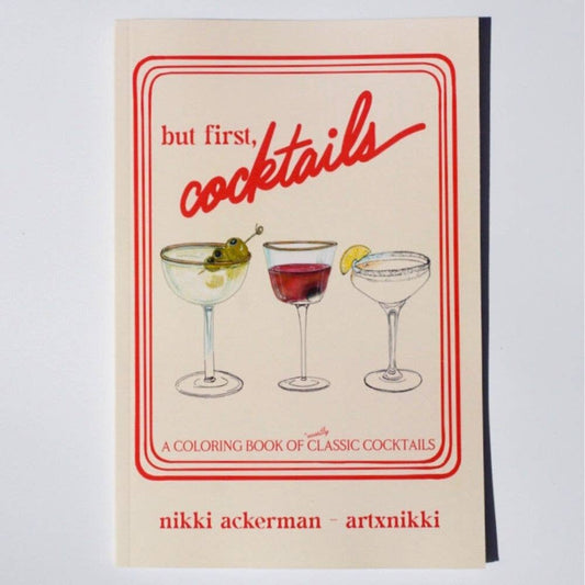 "But First, Cocktails" Coloring Book