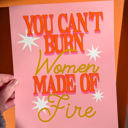 You Can't Burn Women Made of Fire Art Print
