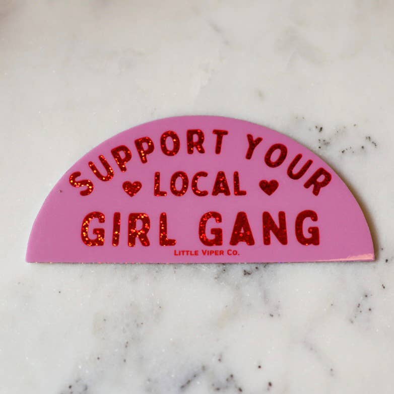 Support Your Local Girl Gang Sticker