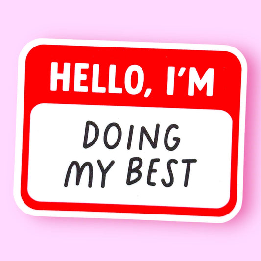 Hello I'm Doing My Best Sticker