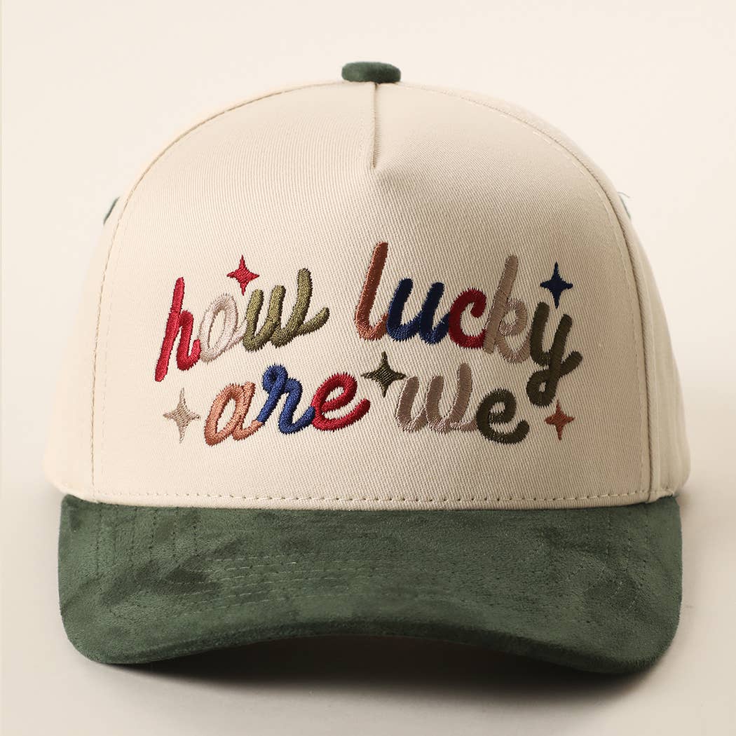 "How Lucky Are We?" Embroidered Hat