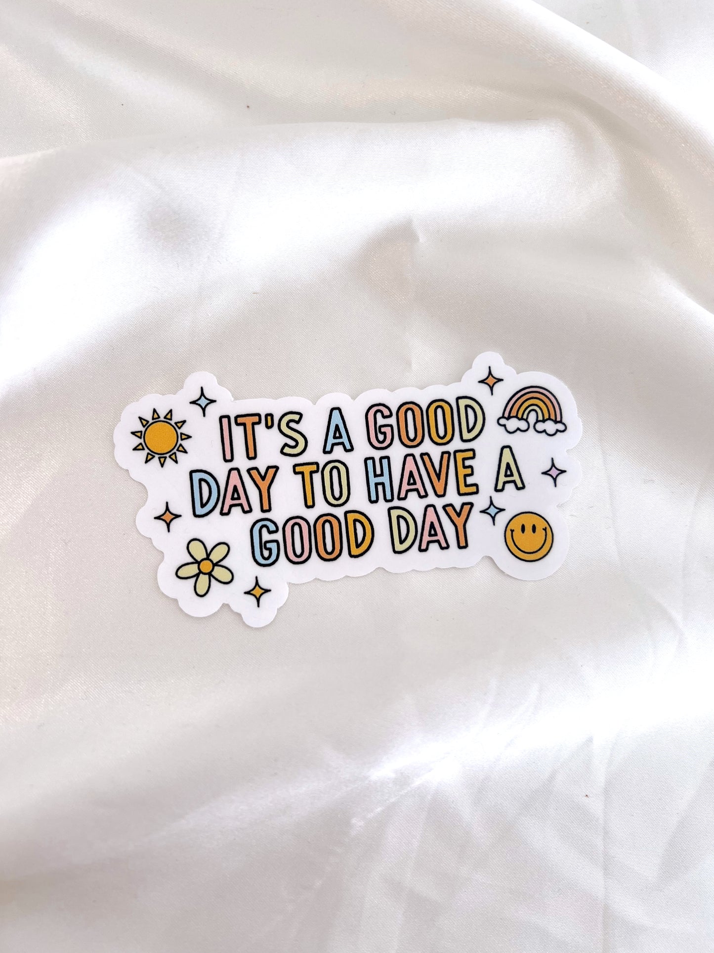 It's A Good Day To Have A Good Day Suncatcher