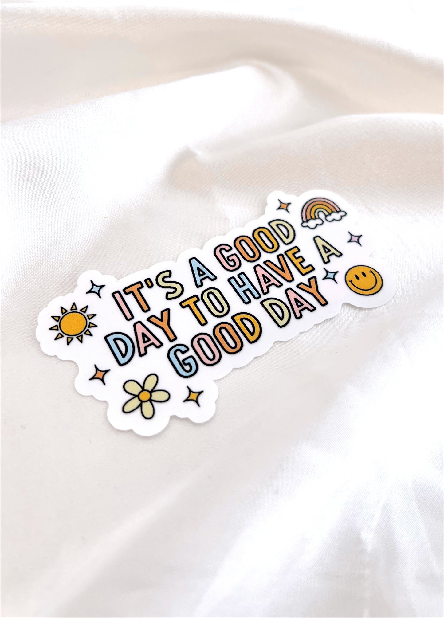 It's A Good Day To Have A Good Day Suncatcher