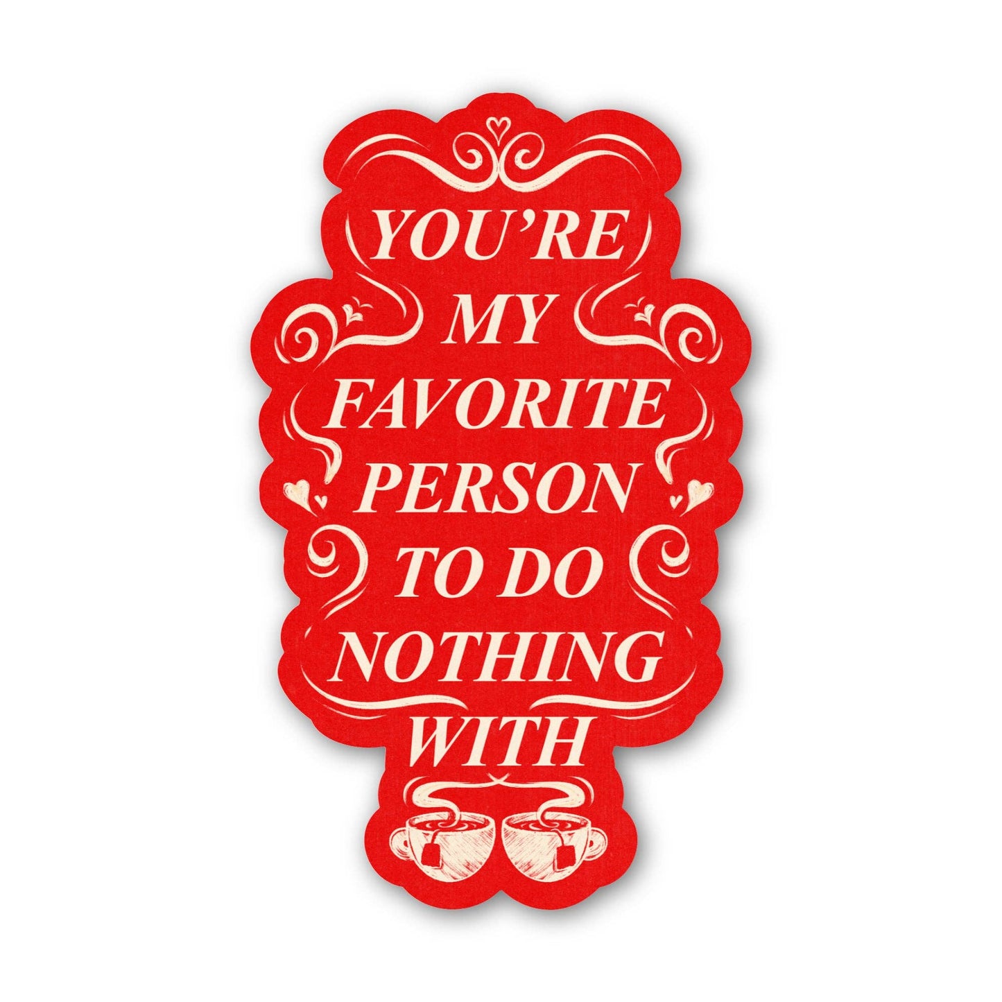 My Favorite Person To Do Nothing With Sticker