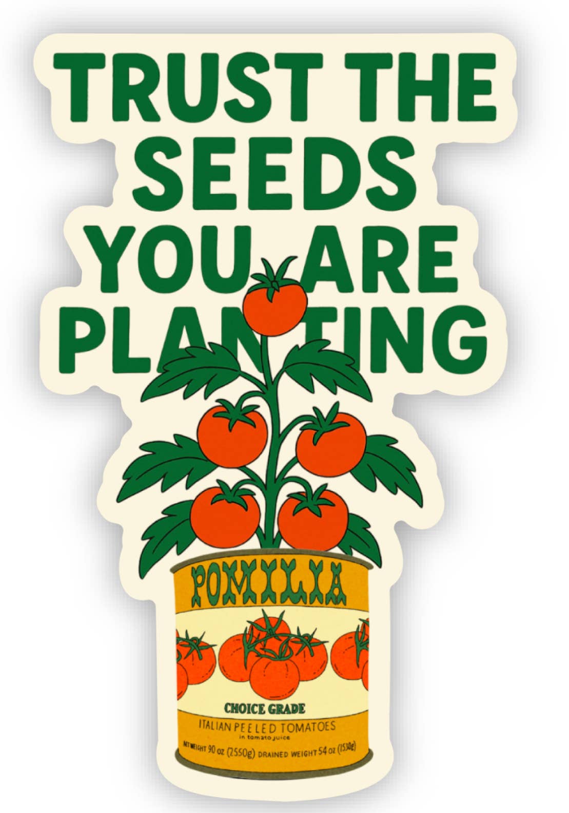 Trust the Seeds You Are Planting Sticker