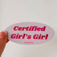 Certified Girl’s Girl Sticker