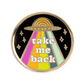 Take Me Back UFO Enamel Pin