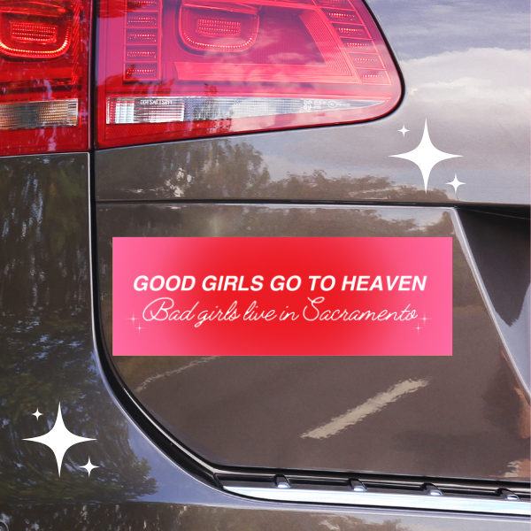 Good Girls/Bad Girls Live in Sacramento Version Car Bumper Magnet