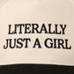 Literally Just A Girl Embroidered Hat