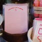 Pour Myself a Cup of Ambition Pink Notepad 