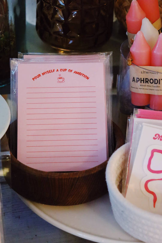 Pour Myself a Cup of Ambition Pink Notepad 