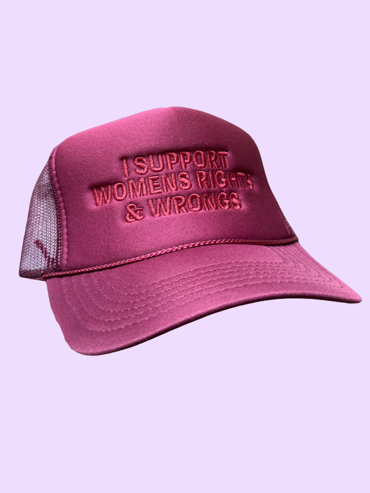I Support Women’s Rights & Wrongs Trucker Hat