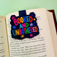 Booked & Unbothered Magnetic Bookmark