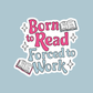 Born To Read Sticker