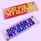 Pet Fur Is My Glitter Bumper Magnet