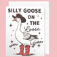 Silly Goose on the Loose Card