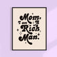 Mom I Am A Rich Man Art Print