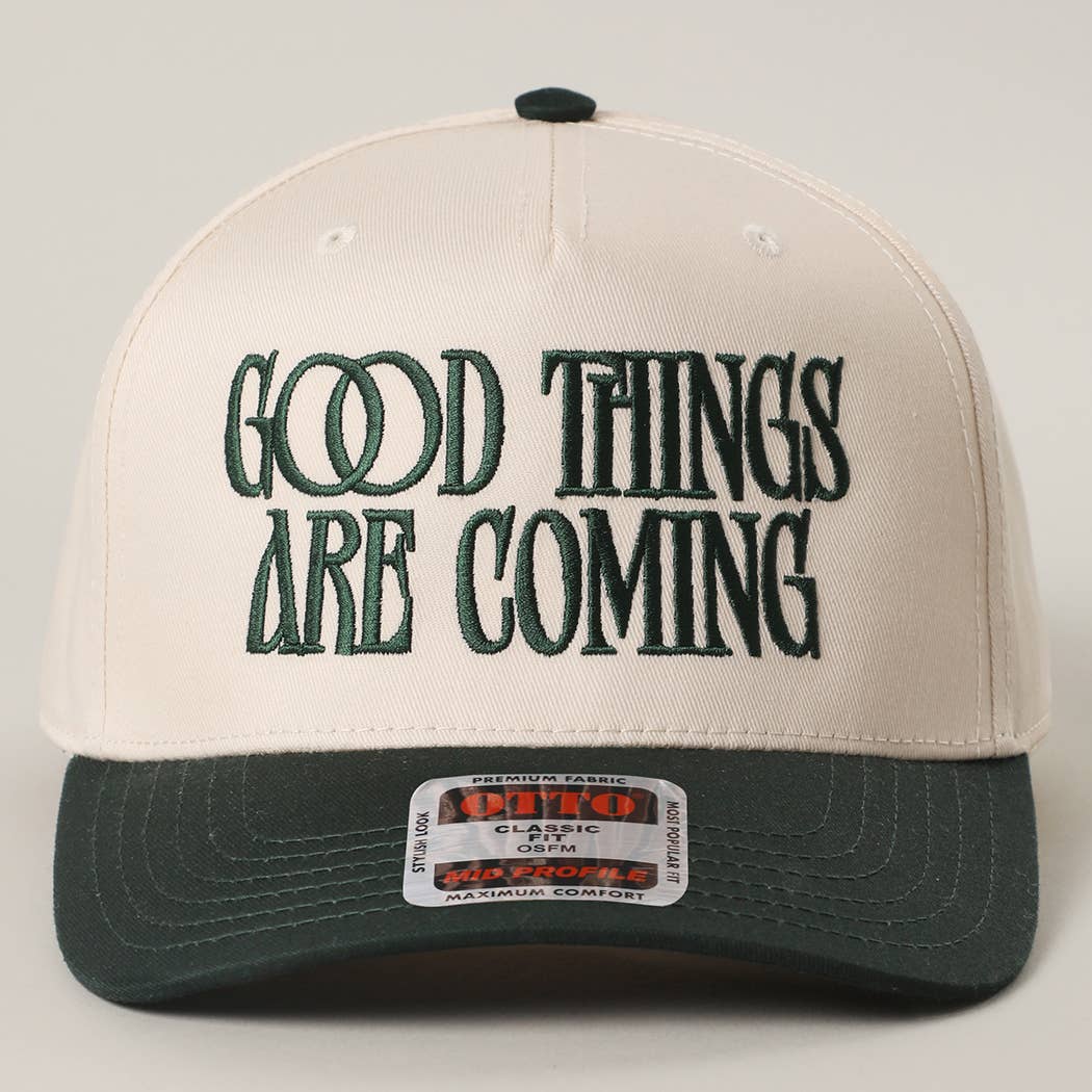 Good Things Are Coming Embroidered Hat