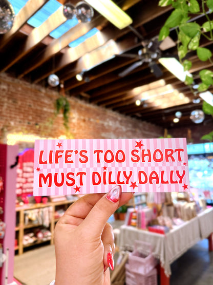 Must Dilly Dally Car Magnet