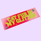 Pet Fur Is My Glitter Bumper Magnet
