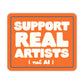 Support Real Artists (Not AI) Sticker