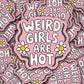 Weird Girls Are Hot Sticker