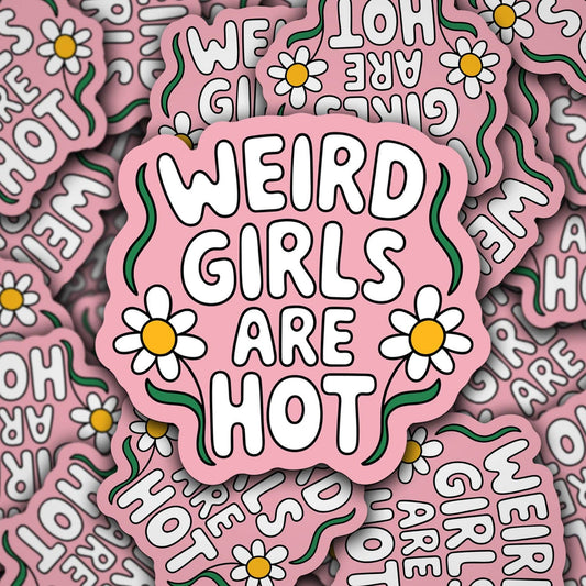 Weird Girls Are Hot Sticker