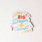 I Like Big Dreams Sticker