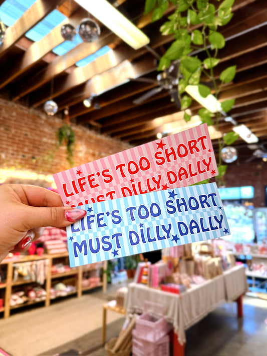 Must Dilly Dally Car Magnet