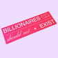 Billionaires Should Not Exist Car Bumper Magnet