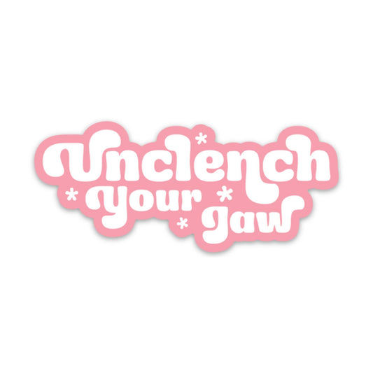 Unclench Your Jaw Sticker